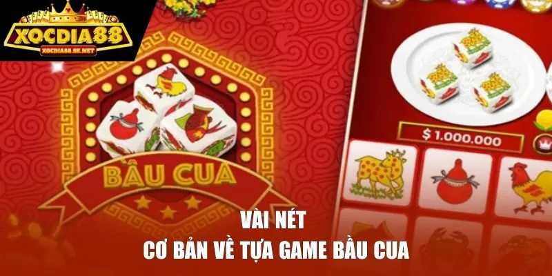 Vài nét cơ bản về tựa game bầu cua