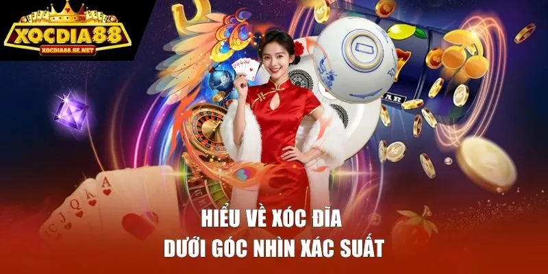 Hiểu về xóc đĩa dưới góc nhìn xác suất