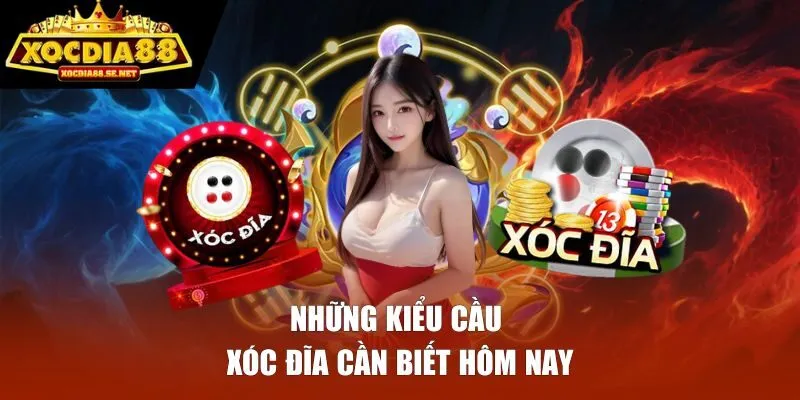 Những kiểu cầu xóc đĩa cần biết hôm nay