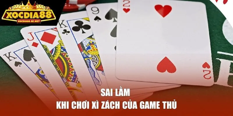 Sai lầm khi chơi xì dách của game thủ